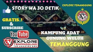 Download lagu 🔴 Story Wa Terbaru 30 Detik  Ii Explore Wisata Kampung Adat Gunung Wuluh Temangg mp3