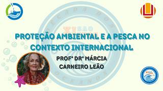PROTEÇÃO AMBIENTAL E PESCA NO CONTEXTO INTERNACIONAL ◦ Profª Drª Márcia Carneiro Leão - XI SAO FURG