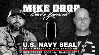 KnifeForging SEAL Nomad Shane Hiatt Part Two | Mike Ritland Podcast Episode 164