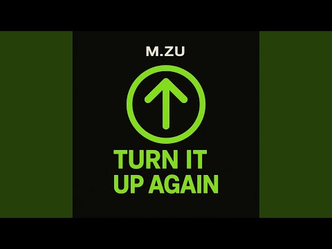 Turn It Up Again