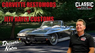 Corvette Restomods by Jeff Hayes Customs | Driver's Notes Ep. 3 - Classic Auto Insurance