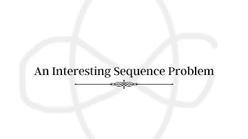 An Interesting Sequence Problem | For ISI MStat and IIT JAM MS