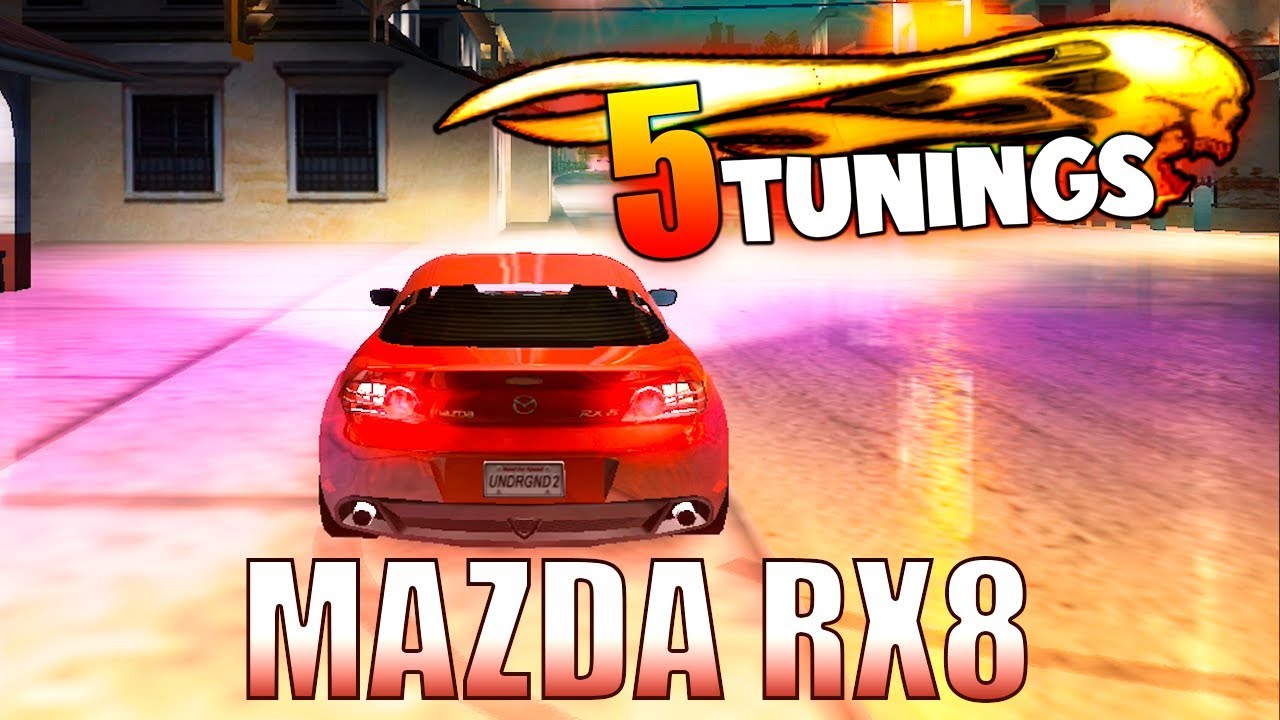 NEED FOR SPEED UNDERGROUND 2 │ 5 TUNINGS PARA MAZDA RX8 NFSU2 │ FLAME ...