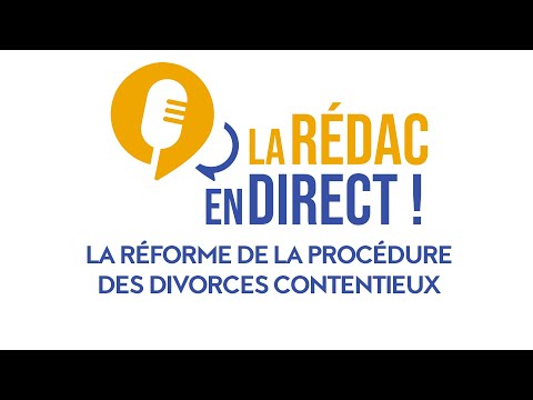 La réforme de la procédure des divorces contentieux