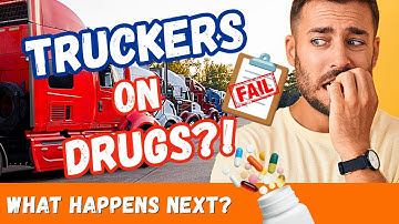 FAILED DRUG TEST? What Happens When A Truck Driver fails a Random Drug Test?