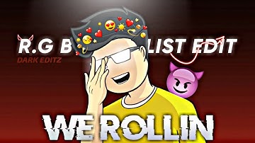 Tum kitna kama lete ho😂|WE ROLLIN FT. @RGBucketList Edit😎|rg bucket list attitude status🔥|efx