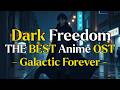 This Will Give You Chills 🖤 The Best Anime OST | Dark Freedom