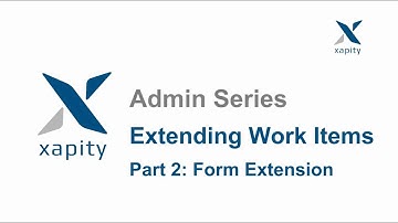 Admin Series - Extending Work Items - Part 2 - Form Extension