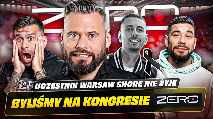 SPOTKANIE SZALONEGO ZE STANOWSKIM. BYLIŚMY NA KONGRESIE ZERO. ŚMIERĆ UCZESTNIKA WARSAW SHORE.