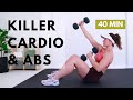 40 MIN KILLER CARDIO & ABS WITH WEIGHTS - 🔥Burn 330 Calories🔥