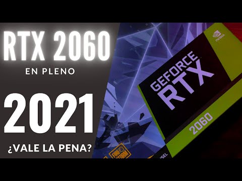 ¿VALE LA PENA UNA RTX 2060 EN 2021? | NVIDIA RTX 2060