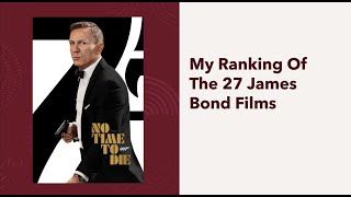 My Ranking Of The 27 James Bond Films