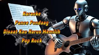 Pance Pondaag - Disaat Kau Harus Memilih Karaoke Pop Rock