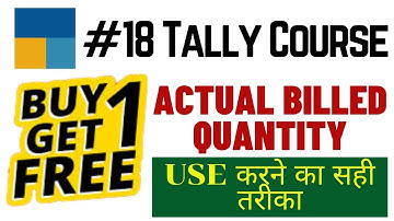 #18 Tally prime//Buy one Get one free//Actual and Billed Quantity//Free items Entry//Zero Rate Items