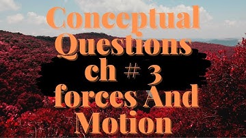 Conceptual Questions I Ch # 3 Forces And Motion I 1st Year Federal, Kpk Board 2020 Edition