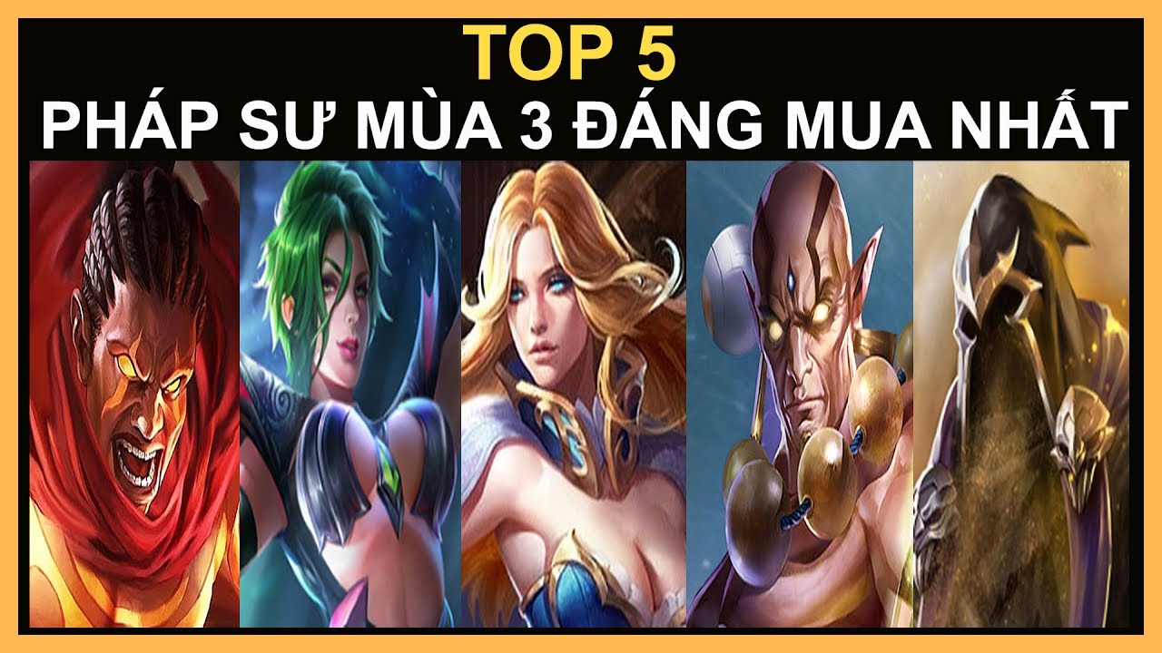 Liên Quân- Top 5 Tướng Pháp Sư Mùa 3 Đáng Mua Nhất- Liên Quân Mobile