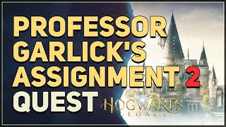 Professor Garlick's Assignment 2 Hogwarts Legacy