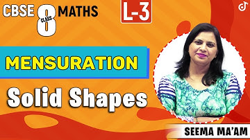 Mensuration | Solid Shapes | L3 | Class 8 NCERT Maths Chapter 11 | Your Class