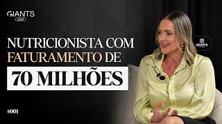 Como a nutrição levou ao seu faturamento de 70 milhões | Patrícia Galbiati - #GiantsCast #EP001