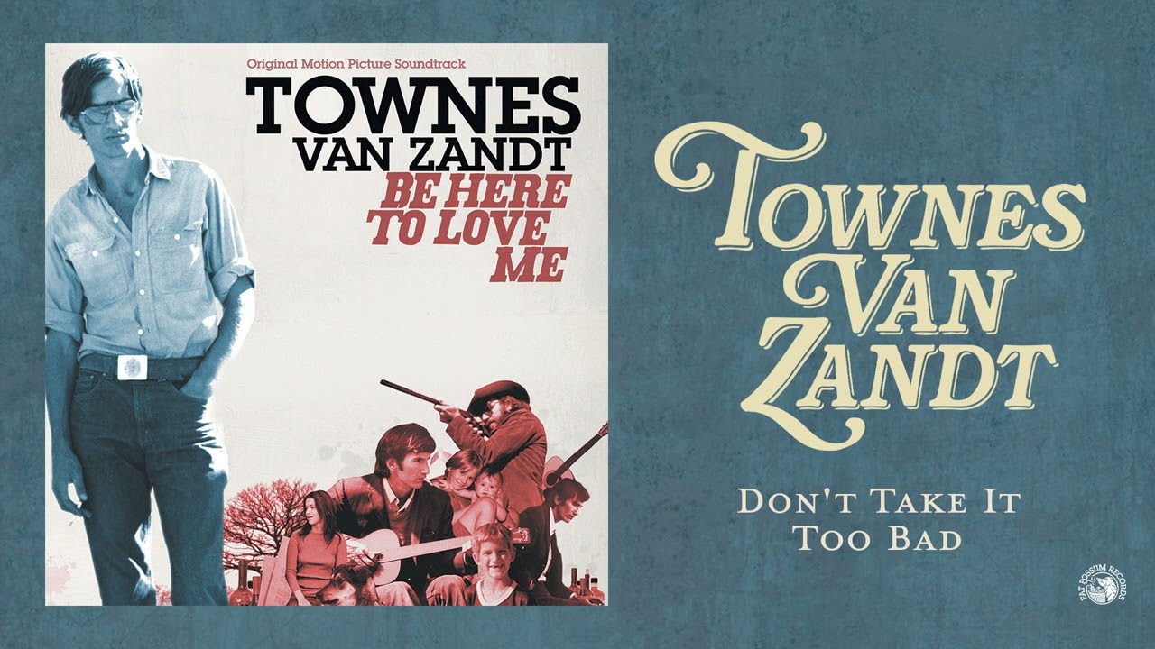 Townes Van Zandt - Don't Take It Too Bad (Official Audio) - YouTube