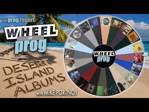 Wheel of Prog - Ranking our favorite Desert Island Albums with Mike Portnoy