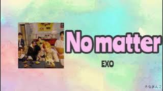 日本語字幕/カナルビ/歌詞【No matter】EXO 엑소 エクソ