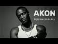 Akon Right Now Na Na Na HQ AUDIO