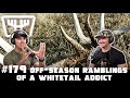 Offseason ramblings of a whitetail addict  huntr podcast 179