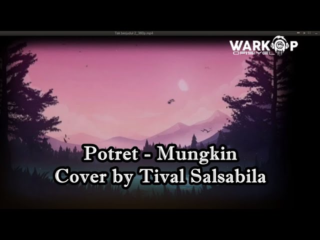 Potret - Mungkin ( Video Lirik ) Cover by Tival Salsabila class=