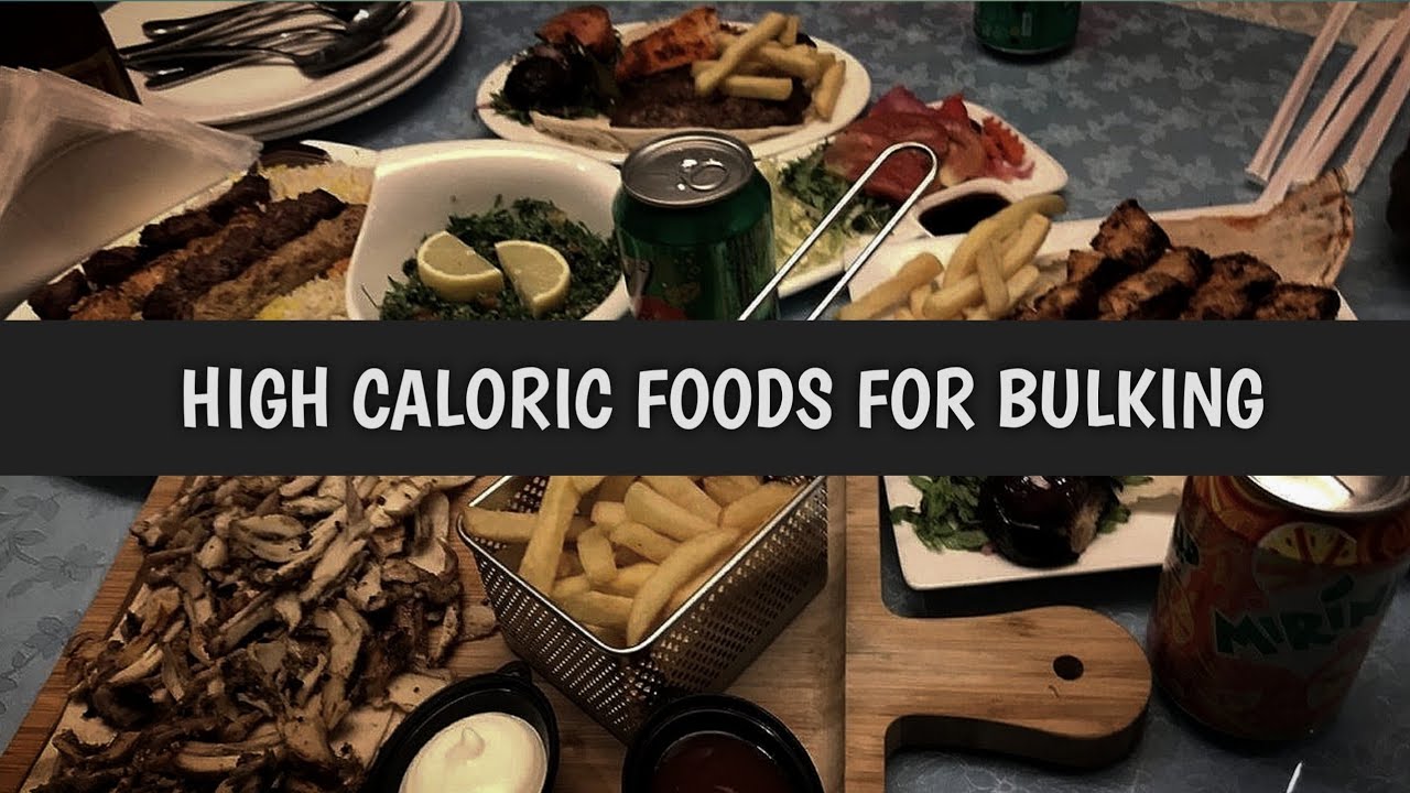 HIGH CALORIC FOODS FOR BULKING.. - YouTube
