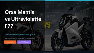 Orxa Mantis vs Ultraviolette F77 Mach 2 , variants, colors and full specs : 2026 updated