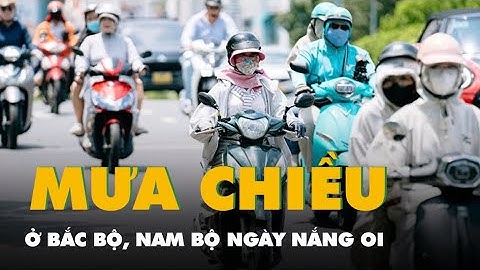 Thời tiết hôm nay 6-8: Bắc Bộ mưa chiều, Nam Bộ ngày nắng oi