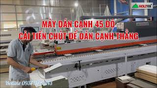 Máy dán cạnh vát 45° PRO-45M – Thiết kế chuyên dụng, có thể cải tiến dán cạnh thẳng