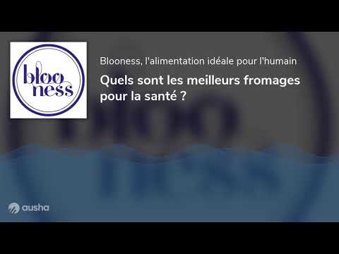 Vidéo: Quel Est Le Fromage Le Plus Sain