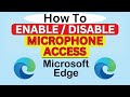 How To Enable Or Disable Microphone Access In The Microsoft Edge Web Browser | PC Tutorial