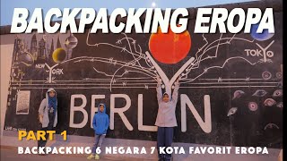 BACKPACKING EROPA Part 1: BERLIN JERMAN | Tips & Biaya Traveling Keluarga ke 6 Negara Favorit Eropa