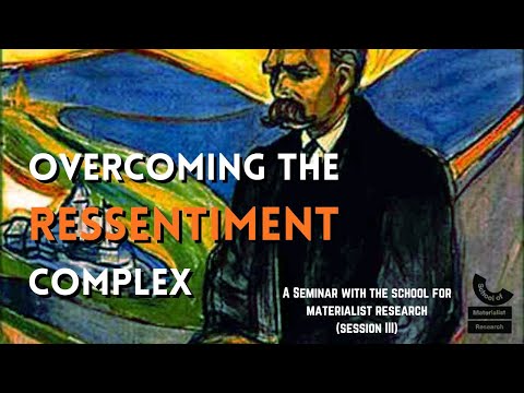 Overcoming the Ressentiment Complex (Session III)
