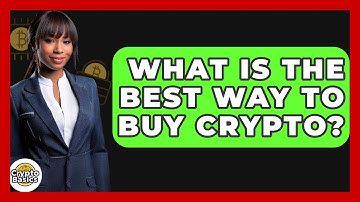 What Is The Best Way To Buy Crypto? - CryptoBasics360.com