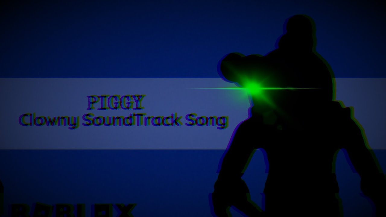 Roblox Piggy Clowny Soundtrack Song Youtube