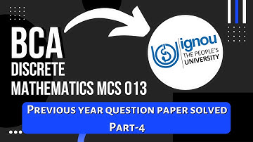 IGNOU BCA discrete mathematics MCS 013 Previous question papers Part-4