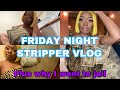 FRIDAY NIGHT ATLANTA STRIPPER VLOG| WORKING TWO CLUBS IN ONE NIGHT| WHY I WENT TO JAIL|