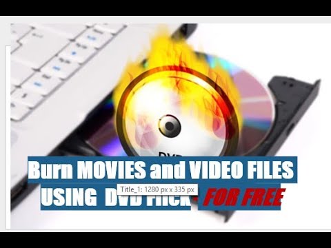 How to Burn MOVIES and VIDEO FILES USING  DVD Flick  FOR FREE