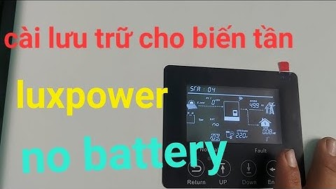 Cách cài đặt lưu trữ cho biến tần luxpower cho ae nào chưa biết