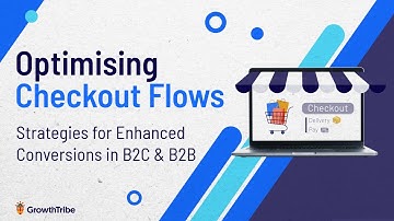 Optimising Checkout Flows: Strategies for Enhanced Conversions in B2C & B2B