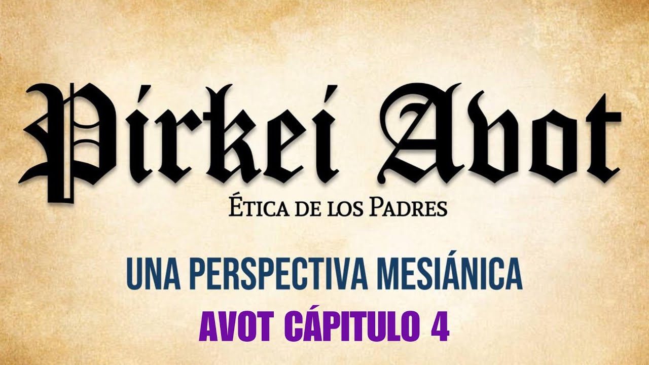 Avot 4 - [El Pirke Avot desde una Perspectiva Mesiánica] - YouTube