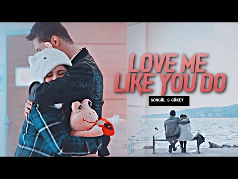 Songül & Güney || Love Me like You Do