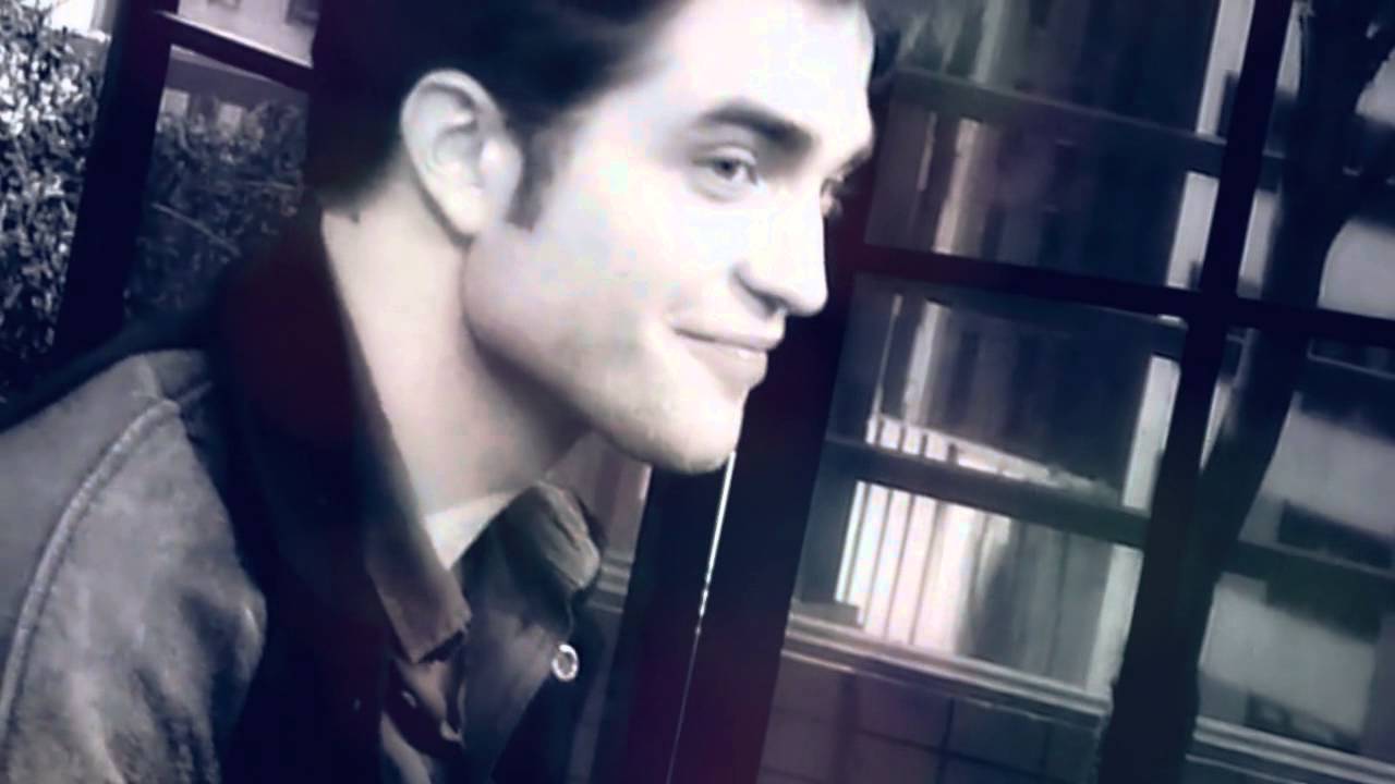 Robert Pattinson - You look so fine