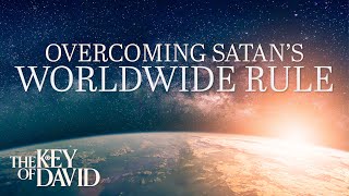 Overcoming Satans Worldwide Rule