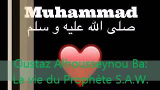 Oustaz Alhousseynou Ba: La vie du Prophète Muhammad S.A.W. Pt 2
