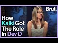 How kalki koechlin got the dev d role